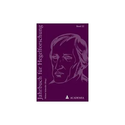 Academia Jahrbuch für Hegelforschung Academia Jahrbuch für Hegelforschung