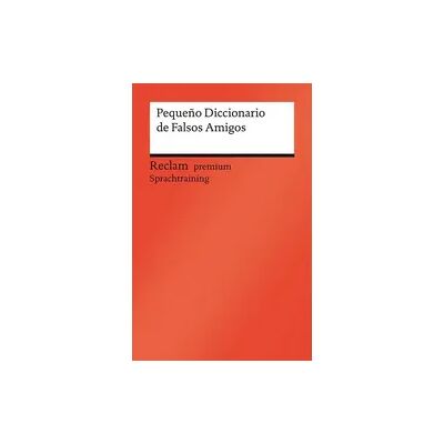 Reclam, Philipp Pequeño Diccionario de Falsos Amigos Reclam, Philipp Pequeño Diccionario de Falsos Amigos