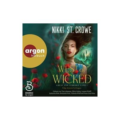 Argon West of Wicked. Folge deinem Verlangen Argon West of Wicked. Folge deinem Verlangen