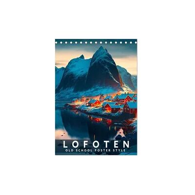 Lofoten - Old School Poster Style (Tischkalender 2026 DIN A5 hoch), CALVENDO Monatskalender Lofoten - Old School Poster Style (Tischkalender 2026 DIN A5 hoch), CALVENDO Monatskalender