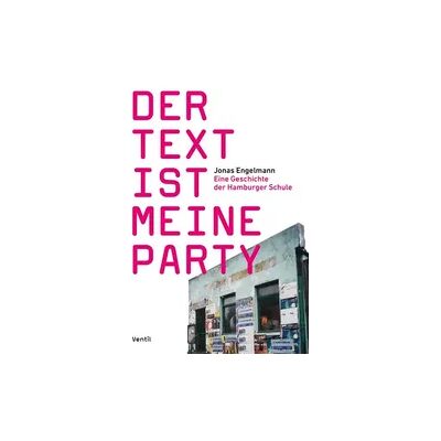 Ventil Verlag UG Der Text ist meine Party Ventil Verlag UG Der Text ist meine Party