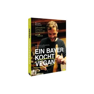 Christian Superkraut. Ein Bayer kocht vegan Christian Superkraut. Ein Bayer kocht vegan