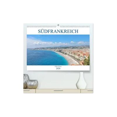 Calvendo Südfrankreich - Côte d’Azur (hochwertiger Premium Wandkalender 2026 DIN A2 quer), Kunstdruck in Hochglanz Calvendo Südfrankreich - Côte d’Azur (hochwertiger Premium Wandkalender 2026 DIN A2 quer), Kunstdruck in Hochglanz