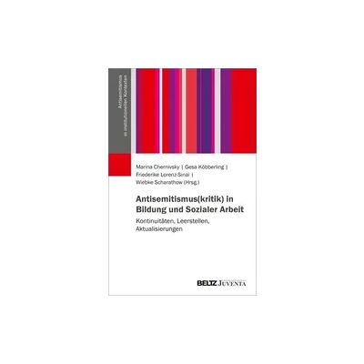 Juventa Verlag ein Imprint der Beltz Verlagsgruppe GmbH & Co. KG Antisemitismus(kritik) in Bildung und Sozialer Arbeit Juventa Verlag ein Imprint der Beltz Verlagsgruppe GmbH & Co. KG Antisemitismus(kritik) in Bildung und Sozialer Arbeit