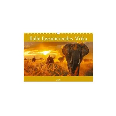 Hallo faszinierendes Afrika (Wandkalender 2026 DIN A3 quer), CALVENDO Monatskalender Hallo faszinierendes Afrika (Wandkalender 2026 DIN A3 quer), CALVENDO Monatskalender