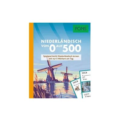 PONS Langenscheidt GmbH PONS Niederländisch von 0 auf 500 PONS Langenscheidt GmbH PONS Niederländisch von 0 auf 500