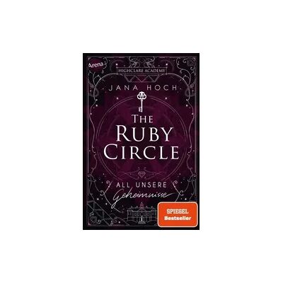 Arena The Ruby Circle (1). All unsere Geheimnisse Arena The Ruby Circle (1). All unsere Geheimnisse