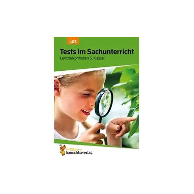 Hauschka Verlag Übungsheft mit Tests im Sachunterricht 3. Klasse Hauschka Verlag Übungsheft mit Tests im Sachunterricht 3. Klasse