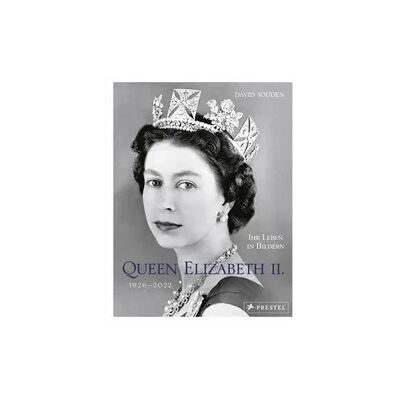 Prestel QUEEN ELIZABETH II.: Ihr Leben in Bildern, 1926-2022 Prestel QUEEN ELIZABETH II.: Ihr Leben in Bildern, 1926-2022