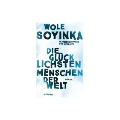 Blessing Karl Verlag Die glücklichsten Menschen der Welt Blessing Karl Verlag Die glücklichsten Menschen der Welt