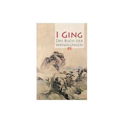 Anaconda I Ging. Das Buch der Wandlungen Anaconda I Ging. Das Buch der Wandlungen