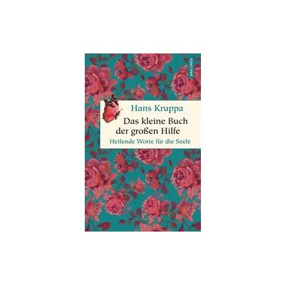Anaconda Das kleine Buch der großen Hilfe. Heilende Worte für die Seele Anaconda Das kleine Buch der großen Hilfe. Heilende Worte für die Seele