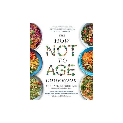 MACMILLAN The How Not to Age Cookbook MACMILLAN The How Not to Age Cookbook