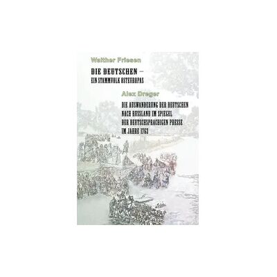 J.Lindeberg Die Deutschen - ein Stammvolk Osteuropas / Die Auswanderung der Deutschen nach Russland im Spiegel der deutschsprachigen Presse im Jahre 1763 J.Lindeberg Die Deutschen - ein Stammvolk Osteuropas / Die Auswanderung der Deutschen nach Russland im Spiegel der deutschsprachigen Presse im Jahre 1763