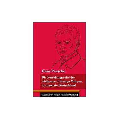 Henricus - Edition Deutsche Klassik GmbH, Berlin Die Forschungsreise des Afrikaners Lukanga Mukara ins innerste Deutschland Henricus - Edition Deutsche Klassik GmbH, Berlin Die Forschungsreise des Afrikaners Lukanga Mukara ins innerste Deutschland