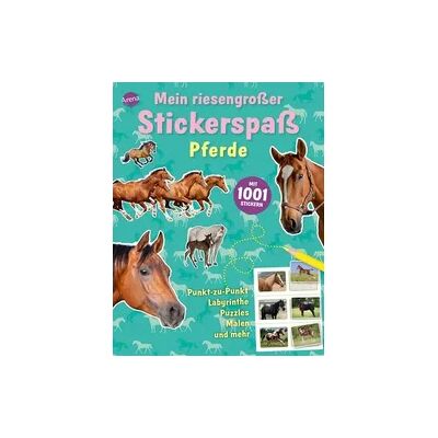 Arena Mein riesengroßer Stickerspaß. Pferde Arena Mein riesengroßer Stickerspaß. Pferde