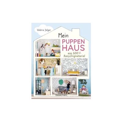 Bassermann Mein Puppenhaus aus 100% Recyclingmaterial. Inklusive Möbel, Figuren und Zubehör Bassermann Mein Puppenhaus aus 100% Recyclingmaterial. Inklusive Möbel, Figuren und Zubehör