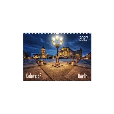 Colors of Berlin 2027 (Wandkalender 2027 DIN A3 quer), CALVENDO Monatskalender Colors of Berlin 2027 (Wandkalender 2027 DIN A3 quer), CALVENDO Monatskalender
