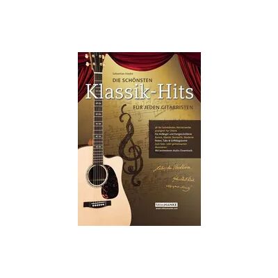 Musikverlag Edition Hanke Die schönsten Klassik-Hits für jeden Gitarristen Musikverlag Edition Hanke Die schönsten Klassik-Hits für jeden Gitarristen
