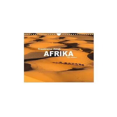 Traumreise durch Afrika (Wandkalender 2026 DIN A4 quer), CALVENDO Monatskalender Traumreise durch Afrika (Wandkalender 2026 DIN A4 quer), CALVENDO Monatskalender