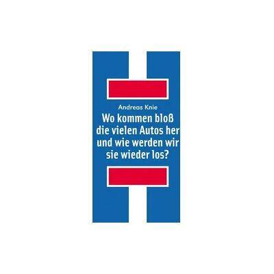 Alexander Wo kommen bloß die vielen Autos her und wie werden wir sie wieder los? Alexander Wo kommen bloß die vielen Autos her und wie werden wir sie wieder los?
