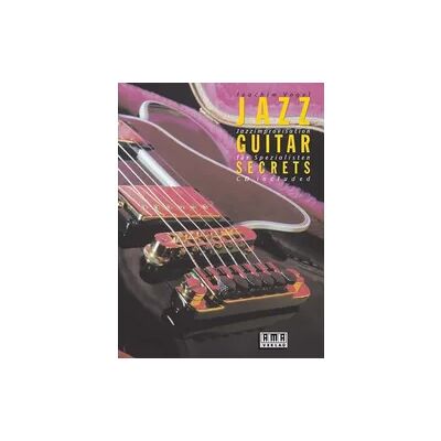 AMA Jazz Guitar Secrets. Inkl. CD AMA Jazz Guitar Secrets. Inkl. CD