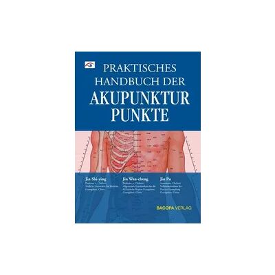 Bacopa Praktisches Handbuch der Akupunkturpunkte Bacopa Praktisches Handbuch der Akupunkturpunkte