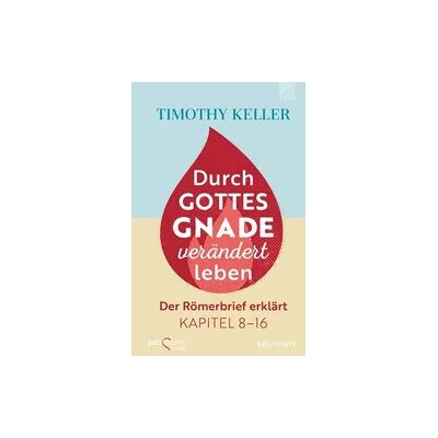 Brunnen Verlag Gießen Durch Gottes Gnade verändert leben Brunnen Verlag Gießen Durch Gottes Gnade verändert leben
