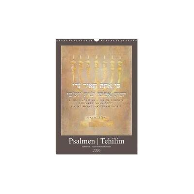 Psalmen Tehilim Hebräisch - Deutsch (Wandkalender 2026 DIN A3 hoch), CALVENDO Monatskalender Psalmen Tehilim Hebräisch - Deutsch (Wandkalender 2026 DIN A3 hoch), CALVENDO Monatskalender
