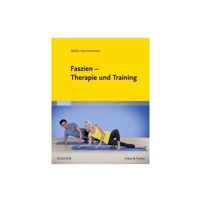 Elsevier Faszien – Therapie und Training Elsevier Faszien – Therapie und Training