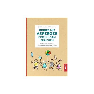 Trias Kinder mit Asperger einfühlsam erziehen Trias Kinder mit Asperger einfühlsam erziehen