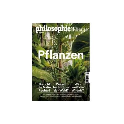 Philomagazin Verlag GmbH Philosophie Magazin Sonderausgabe "Pflanzen Philomagazin Verlag GmbH Philosophie Magazin Sonderausgabe "Pflanzen