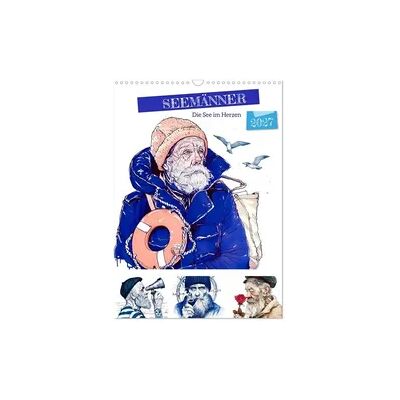 Seemänner - Die See im Herzen (Wandkalender 2027 DIN A3 hoch), CALVENDO Monatskalender Seemänner - Die See im Herzen (Wandkalender 2027 DIN A3 hoch), CALVENDO Monatskalender