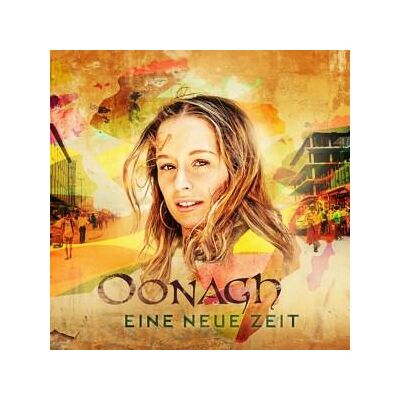 CD Oonagh - Eine Neue Zeit CD Oonagh - Eine Neue Zeit