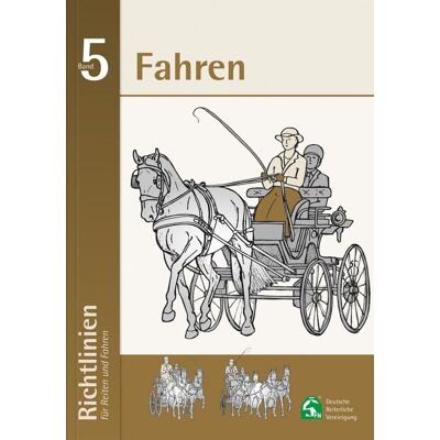 FN-Verlag Fahren - Richtlinien für Reiten und Fahren, Band 5 FN-Verlag Fahren - Richtlinien für Reiten und Fahren, Band 5