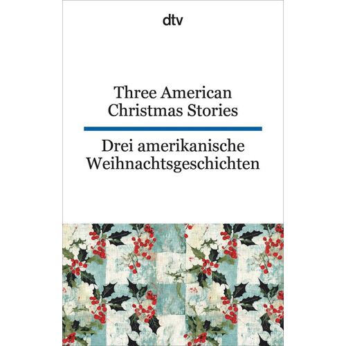 dtv Verlagsgesellschaft Three American Christmas Stories. Drei amerikanische Weihnachtsgeschichten
