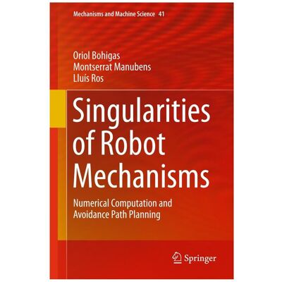 Springer Bohigas:Singularities of Robot Mechanis, Robotik Zubehör Springer Bohigas:Singularities of Robot Mechanis, Robotik Zubehör
