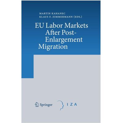 Springer EU Labor Markets After Post-Enlargement (Klaus F. Zimmermann, Martin Kahanec, Englisch), Sonstige Literatur Springer EU Labor Markets After Post-Enlargement (Klaus F. Zimmermann, Martin Kahanec, Englisch), Sonstige Literatur