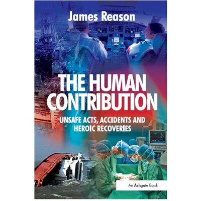Taylor & Francis The Human Contribution (J. T. Reason, Englisch), Sonstige Literatur Taylor & Francis The Human Contribution (J. T. Reason, Englisch), Sonstige Literatur