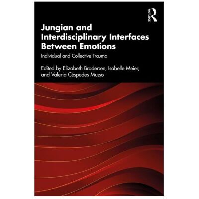 Taylor & Francis Jungian and Interdisciplinary Interfaces Between Emotions (Elizabeth Brodersen, Englisch), Sonstige Literatur Taylor & Francis Jungian and Interdisciplinary Interfaces Between Emotions (Elizabeth Brodersen, Englisch), Sonstige Literatur