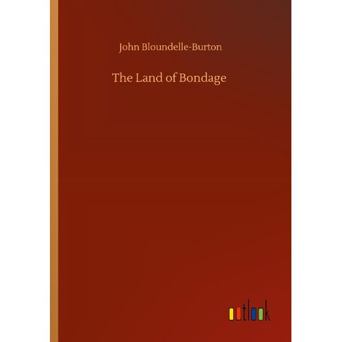 The Land of Bondage - John Bloundelle-Burton