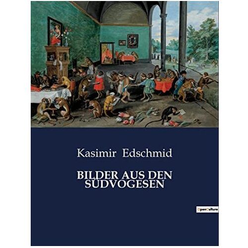 Bilder Aus Den Südvogesen - Kasimir Edschmid
