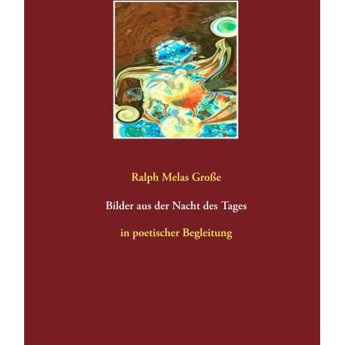 Bilder aus der Nacht des Tages - Ralph Melas Große