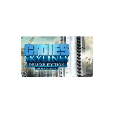 Steam Cities: Skylines - Deluxe Edition Upgrade Pack Steam Cities: Skylines - Deluxe Edition Upgrade Pack