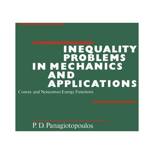 Birkhäuser Boston Inequality Problems in Mechanics and Applications