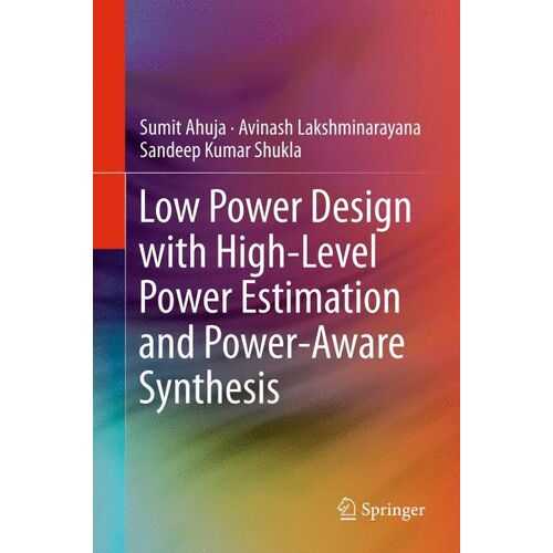 Springer New York Low Power Design with High-Level Power Estimation and Power-Aware Synthesis