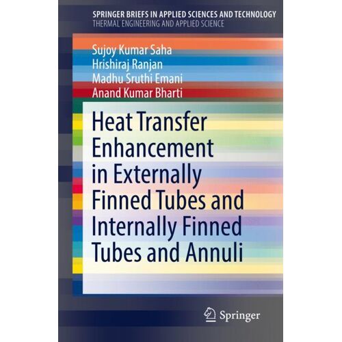 Springer International Publishing Heat Transfer Enhancement in Externally Finned Tubes and Internally Finned Tubes and Annuli