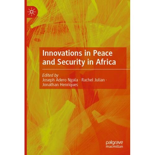 Springer Nature Switzerland Innovations in Peace and Security in Africa