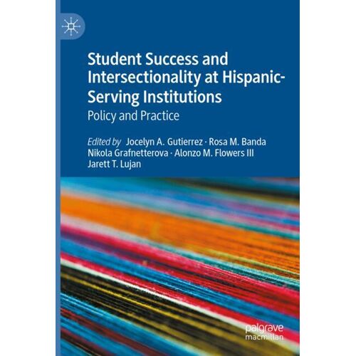 Springer Nature Switzerland Student Success and Intersectionality at Hispanic-Serving Institutions