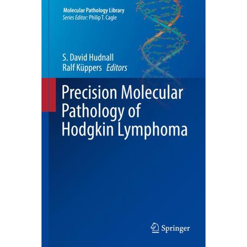 Springer International Publishing Precision Molecular Pathology of Hodgkin Lymphoma